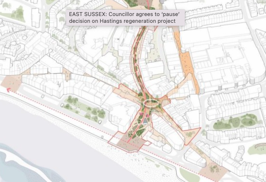Councillor agrees to ‘pause’ decision on Hastings regeneration project